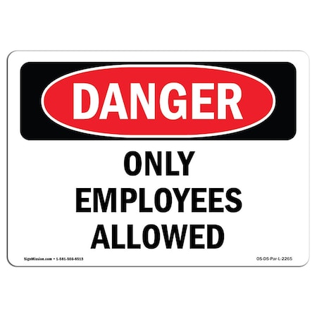 Signmission OSHA Danger Sign, 18" Height, 24" Width, Aluminum, Only Employees Allowed, Landscape, 1824-L-2265 OS-DS-A-1824-L-2265